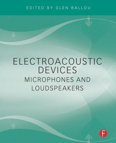 Cover for Glen Ballou · Electroacoustic Devices: Microphones and Loudspeakers (Paperback Book) (2009)