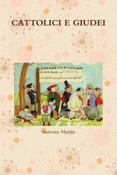 Cover for Antonio Martin · Cattolici E Giudei (Paperback Book) (2018)