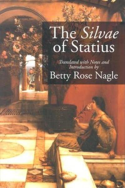 The Silvae of Statius - P. Papinius Statius - Books - Indiana University Press - 9780253216670 - February 20, 2004