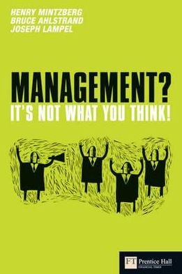Cover for Henry Mintzberg · Management? It's not what you think! - Financial Times Series (Taschenbuch) (2010)