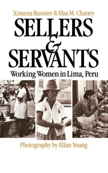 Cover for Ximena Bunster · Sellers and Servants: Working Women in Lima, Peru (Hardcover bog) (1985)