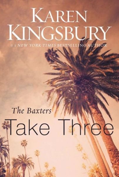 Cover for Karen Kingsbury · The Baxters Take Three - The Baxters—Above the Line (Paperback Book) (2013)