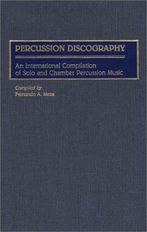 Cover for Fernando Meza · Percussion Discography: An International Compilation of Solo and Chamber Percussion Music - Discographies: Association for Recorded Sound Collections Discographic Reference (Hardcover Book) (1990)