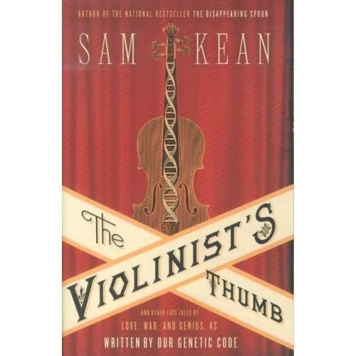 Cover for Sam Kean · The Violinist's Thumb: And Other Lost Tales of Love, War, and Genius, as Written by Our Genetic Code (Pocketbok) (2012)