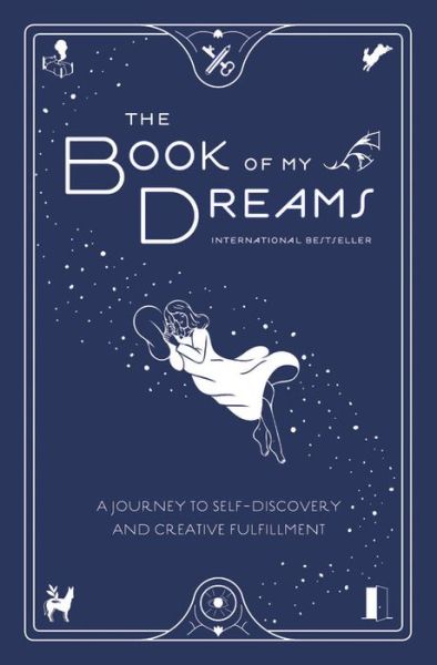 Cover for Little Brown · The Book of My Dreams: A Journey to Self-Discovery and Creative Fulfillment (Hardcover Book) (2019)