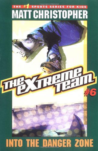 The Extreme Team: Into Danger Zone - Matt Christopher - Böcker - Little, Brown & Company - 9780316762670 - 22 december 2004