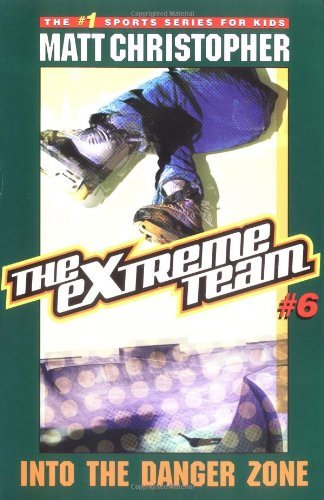 Cover for Matt Christopher · The Extreme Team: Into Danger Zone (Paperback Book) (2004)