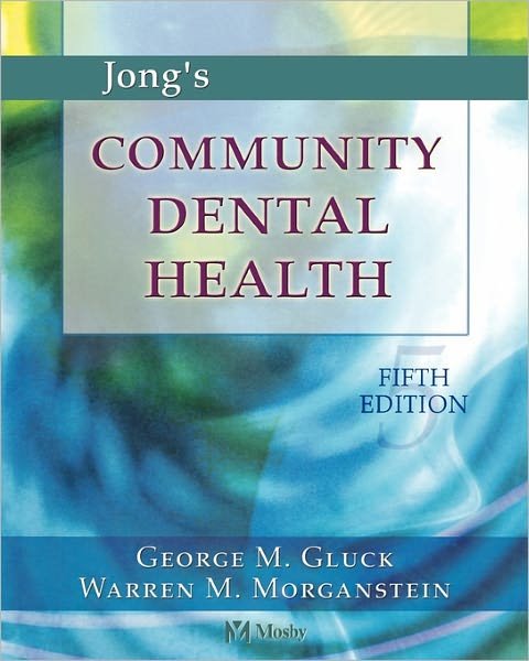 Cover for Gluck, George, DDS, MPH (Associate Professor, Division of Reconstructive and Comprehensive Care, New York University, College of Dentistry, New York, NY) · Jong's Community Dental Health (Pocketbok) (2002)