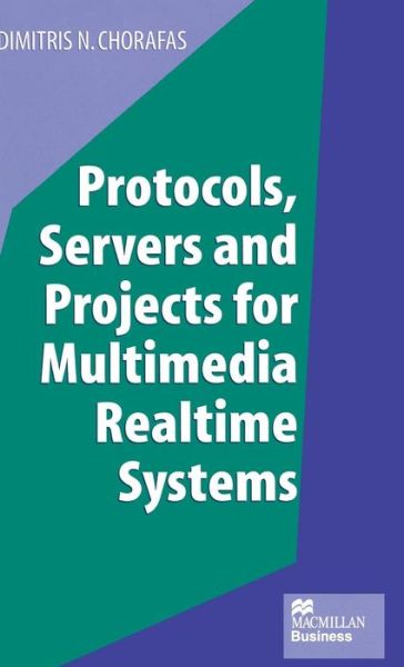 Cover for Dimitris N. Chorafas · Protocols, Servers and Projects for Multimedia Realtime Systems (Hardcover Book) (1996)