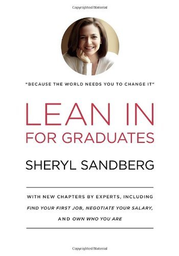 Cover for Sheryl Sandberg · Lean In for Graduates: With New Chapters by Experts, Including Find Your First Job, Negotiate Your Salary, and Own Who You Are (Gebundenes Buch) (2014)
