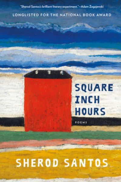 Cover for Sherod Santos · Square Inch Hours: Poems (Paperback Book) (2019)