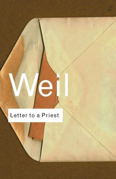 Letter to a Priest - Routledge Classics - Simone Weil - Bücher - Taylor & Francis Ltd - 9780415267670 - 4. April 2002