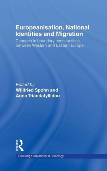 Cover for E &amp; F N Spon · Europeanisation, National Identities and Migration: Changes in Boundary Constructions between Western and Eastern Europe - Routledge Advances in Sociology (Hardcover Book) (2002)