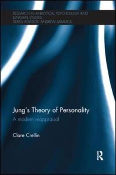 Cover for Crellin, Clare (Retired consultant clinical psychologist, UK) · Jung's Theory of Personality: A modern reappraisal - Research in Analytical Psychology and Jungian Studies (Taschenbuch) (2016)