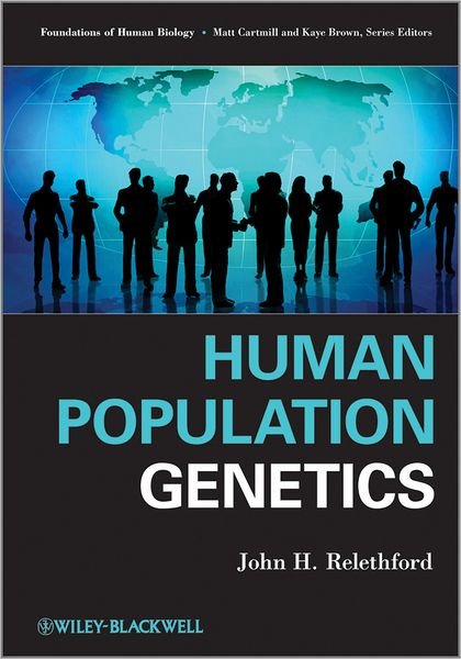 Cover for Relethford, John H. (State University of New York College at Oneonta) · Human Population Genetics - Foundation of Human Biology (Pocketbok) (2012)