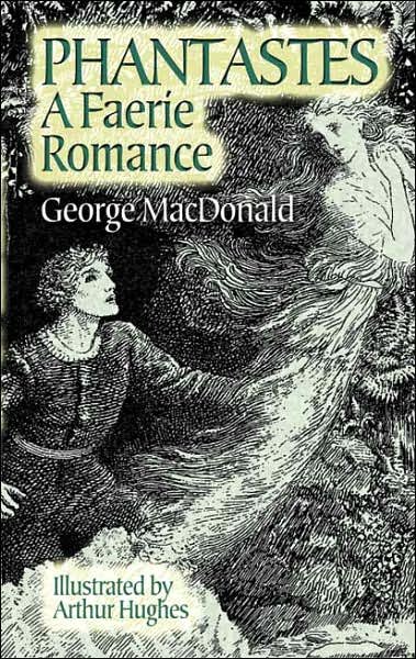 Phantastes: A Faerie Romance - George MacDonald - Books - Dover Publications Inc. - 9780486445670 - October 17, 2005