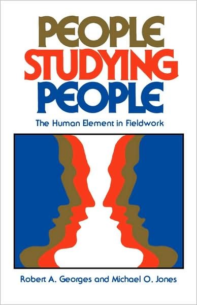 Cover for Robert A. Georges · People Studying People: The Human Element in Fieldwork (Paperback Book) (1980)