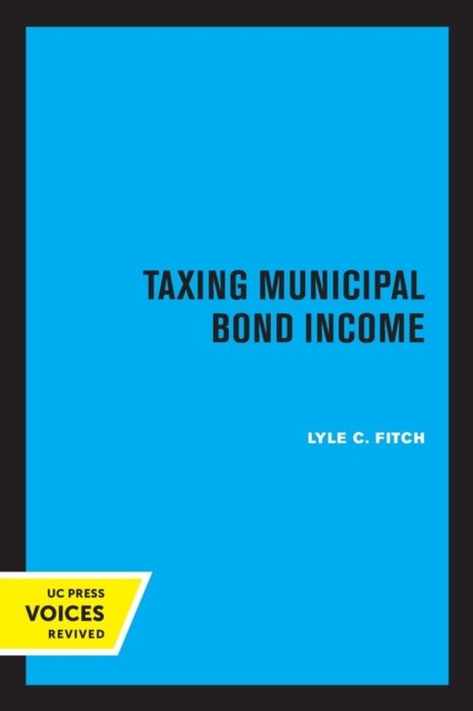 Cover for Lyle C. Fitch · Taxing Municipal Bond Income (Paperback Book) (2022)