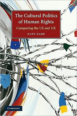 Cover for Nash, Kate (Goldsmiths, University of London) · The Cultural Politics of Human Rights: Comparing the US and UK (Pocketbok) (2009)