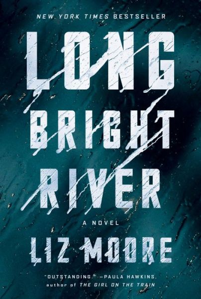 Cover for Liz Moore · Long Bright River: A Novel (Hardcover Book)