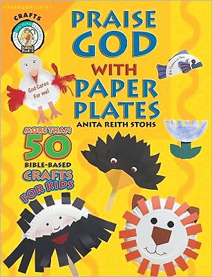 Praise God with Paper Plates (Cph Teaching Resource) - Anita Reith Stohs - Bøger - Concordia Publishing House - 9780570045670 - 1992