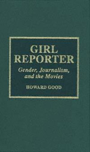 Cover for Howard Good · Girl Reporter E-Book Eb (Book) (2000)