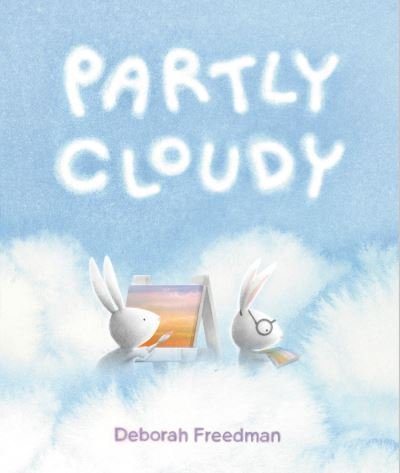 Cover for Deborah Freedman · Partly Cloudy (Inbunden Bok) (2024)