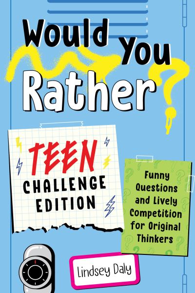 Cover for Daly, Lindsey (Lindsey Daly) · Would You Rather? Teen Challenge Edition: Funny Questions &amp; Lively Competition for Original Thinkers (Pocketbok) (2022)