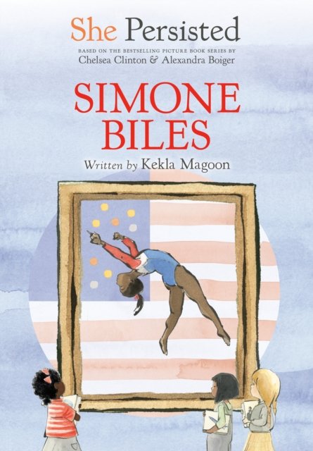 Cover for Kekla Magoon · She Persisted: Simone Biles - She Persisted (Paperback Bog) (2023)
