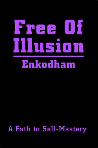 Cover for Enkodham · Free of Illusion: a Path to Self-mastery (Paperback Book) (2002)