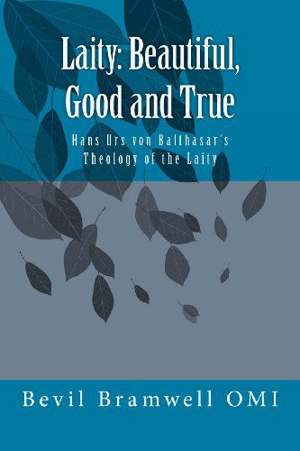 Cover for Bevil Bramwell Omi · Laity: Beautiful, Good and True: Hans Urs Von Balthasar's Theology of the Laity (Paperback Book) (2013)