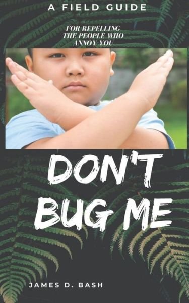 Cover for James D Bash · Don't Bug Me (Paperback Book) (2019)