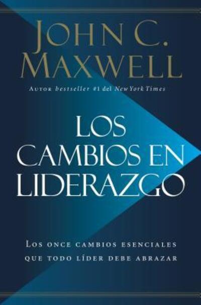 Cover for Los cambios en liderazgo: Los once cambios esenciales que todo líder debe abrazar (Book) (2019)