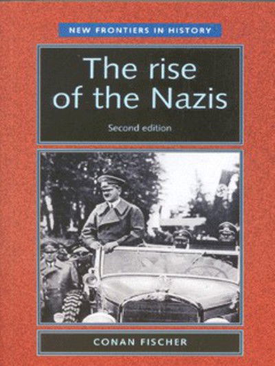 Cover for Conan Fischer · The Rise of the Nazis - New Frontiers (Paperback Book) (2002)
