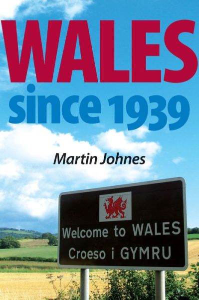 Cover for Martin Johnes · Wales Since 1939 (Paperback Book) (2012)