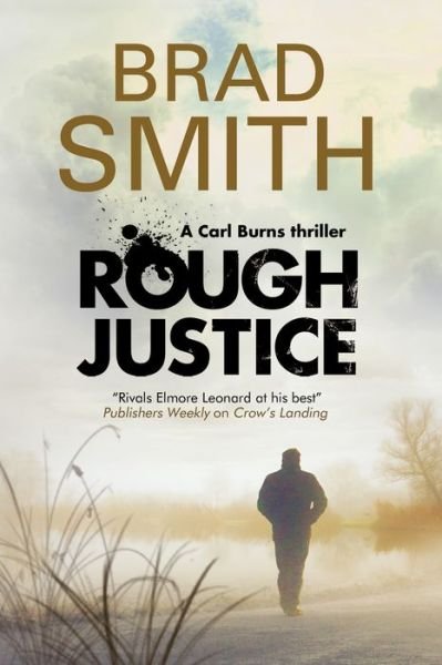 Rough Justice - A Carl Burns Thriller - Brad Smith - Books - Canongate Books - 9780727894670 - August 31, 2016