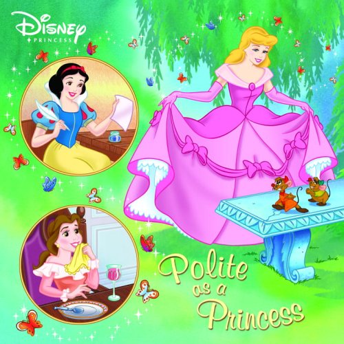 Polite As a Princess (Disney Princess) (Pictureback (R)) - Melissa Lagonegro - Książki - RH/Disney - 9780736423670 - 24 stycznia 2006