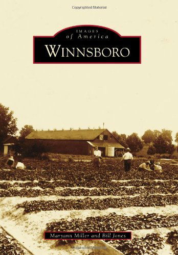 Winnsboro (Images of America) - Bill Jones - Livros - Arcadia Publishing - 9780738599670 - 22 de julho de 2013