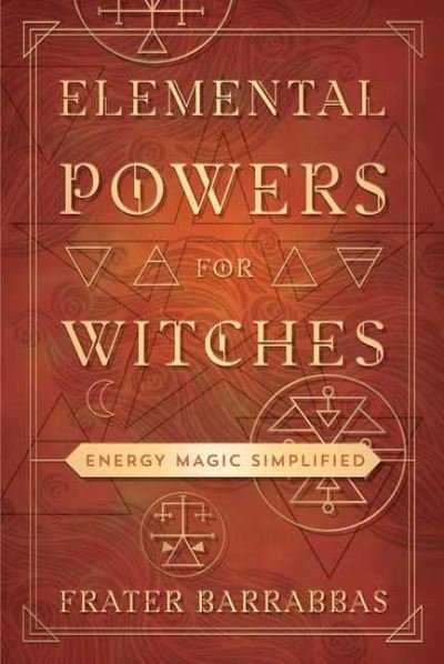Cover for Frater Barrabbas · Elemental Powers for Witches: Energy Magic Simplified (Paperback Book) (2022)
