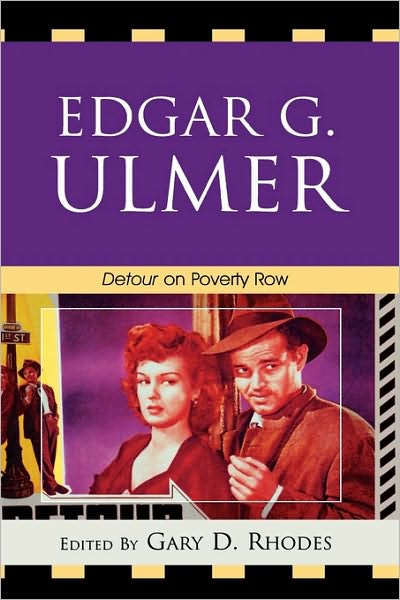 Cover for Gary D Rhodes · Edgar G. Ulmer: Detour on Poverty Row (Hardcover Book) (2008)