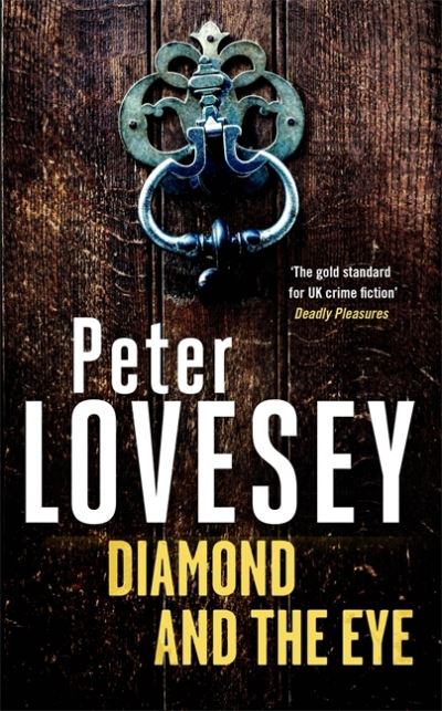 Diamond and the Eye: Detective Peter Diamond Book 20 - Peter Diamond Mystery - Peter Lovesey - Książki - Little, Brown Book Group - 9780751583670 - 8 lipca 2021