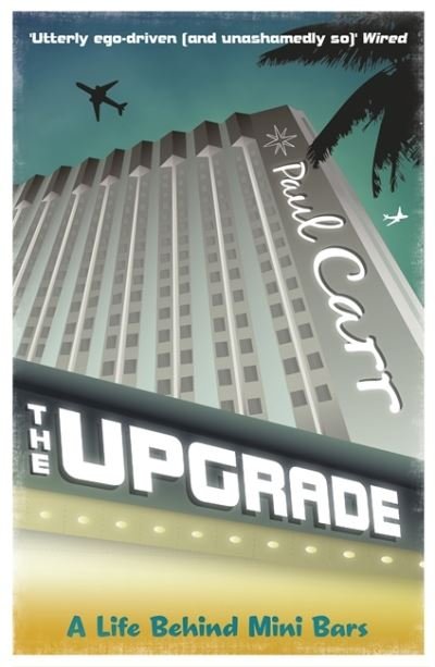 Cover for Paul Carr · The Upgrade: A Cautionary Tale of a Life Without Reservations (Paperback Book) (2012)