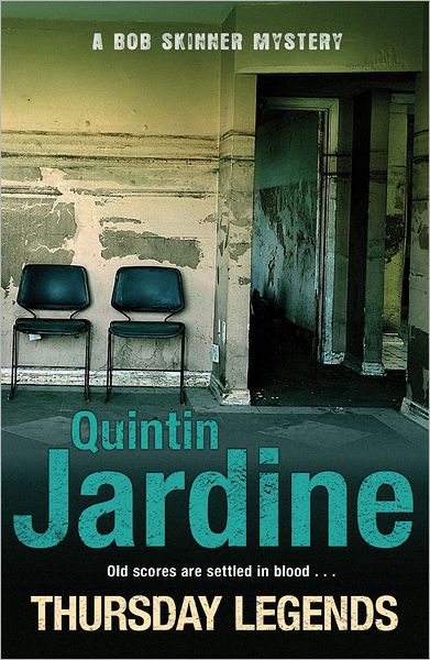 Cover for Quintin Jardine · Thursday Legends (Bob Skinner series, Book 10): A gritty crime thriller of murder and suspense - Bob Skinner (Paperback Book) (2011)