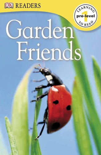 Dk Readers L0: Garden Friends - Dk Publishing - Kirjat - DK Publishing - 9780756661670 - maanantai 17. toukokuuta 2010