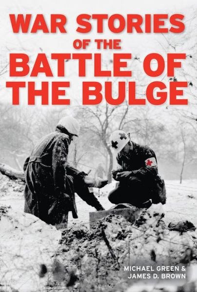 Cover for Michael Green · War Stories of the Battle of the Bulge (Inbunden Bok) (2010)