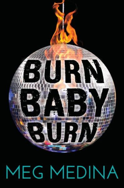 Cover for Meg Medina · Burn baby burn (Book) [First edition. edition] (2016)