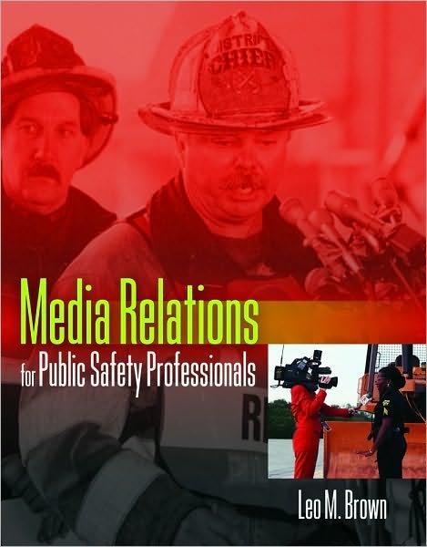 Cover for Leo Brown · Media Relations for Public Safety Professionals (Pocketbok) [New edition] (2004)