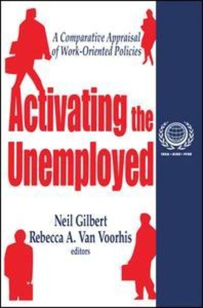 Cover for Neil Gilbert · Activating the Unemployed: A Comparative Appraisal of Work-Oriented Policies (Taschenbuch) (2001)
