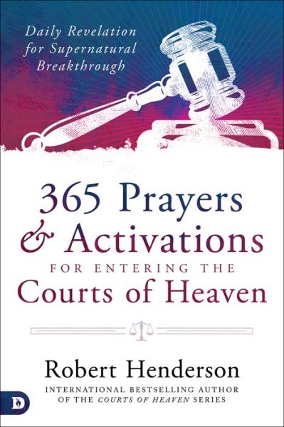 Cover for Robert Henderson · 365 Prayers and Activations for Entering the Courts of Heaven (Hardcover Book) (2020)