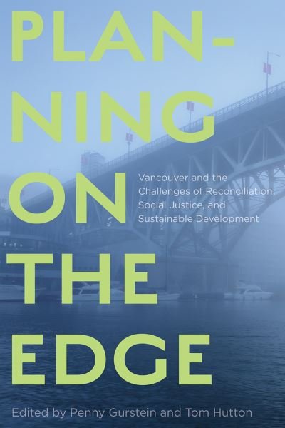 Cover for Planning on the Edge: Vancouver and the Challenges of Reconciliation, Social Justice, and Sustainable Development (Paperback Bog) (2020)